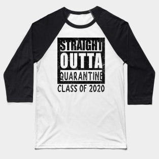 STRAIGHT OUTTA QUARANTINE CLASS OF 2020 Baseball T-Shirt